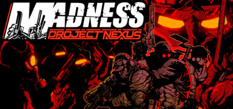 《狂暴之徒：联合计划 MADNESS: Project Nexus》英文版百度云迅雷下载v1.08c