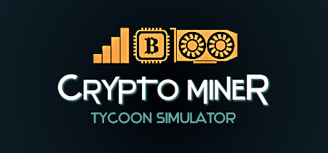 《加密矿工大亨模拟器 Crypto Miner Tycoon Simulator》中文版百度云迅雷下载Build.16512218|容量318MB|官方简体中文|支持键盘.鼠标