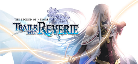 《英雄传说：创之轨迹 The Legend of Heroes: Trails into Reverie》英文版百度云迅雷下载v1.1.5|容量23.4GB|官方原版英文|支持键盘.鼠标.手柄|赠多项修改器