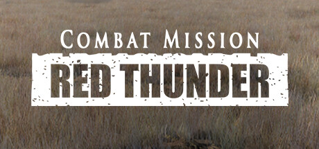 《战斗任务：红色惊雷 Combat Mission: Red Thunder》英文版百度云迅雷下载