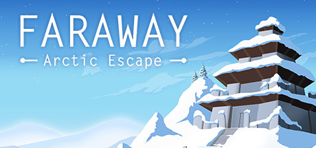 《遥远寻踪3：北极逃生 Faraway: Arctic Escape》中文版百度云迅雷下载