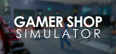 《游戏商店模拟器 Gamer Shop Simulator》中文版百度云迅雷下载v23.03.06