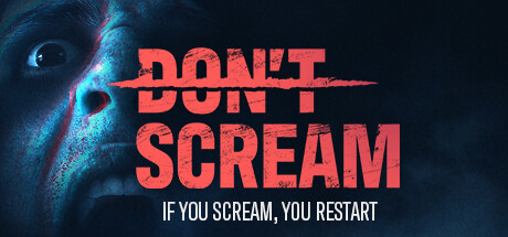 《切勿尖叫 DON'T SCREAM》英文版百度云迅雷下载Build.13755847|容量11.8GB|官方原版英文|支持键盘.鼠标