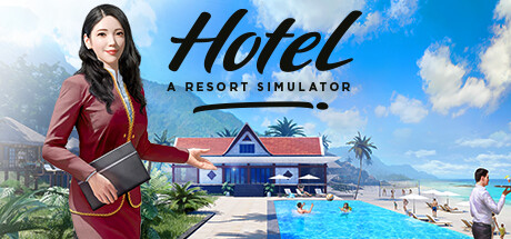 《酒店生涯：模拟度假村 Hotel: A Resort Simulator》中文版百度云迅雷下载