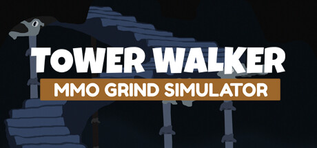 《高塔行者 Tower Walker: MMO Grind Simulator》英文版百度云迅雷下载