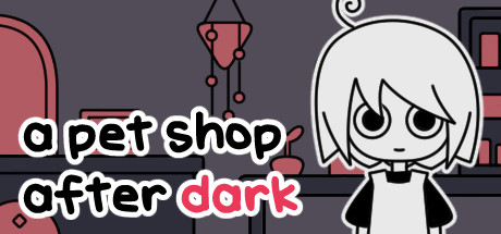 《天黑之后的宠物店 a pet shop after dark》中文版百度云迅雷下载v1.05|容量242MB|官方简体中文|支持键盘.鼠标.手柄