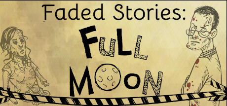 《褪色故事:满月 Faded Stories: Full Moon》官方英文 《褪色故事:满月 Faded Stories: Full Moon》官方英文